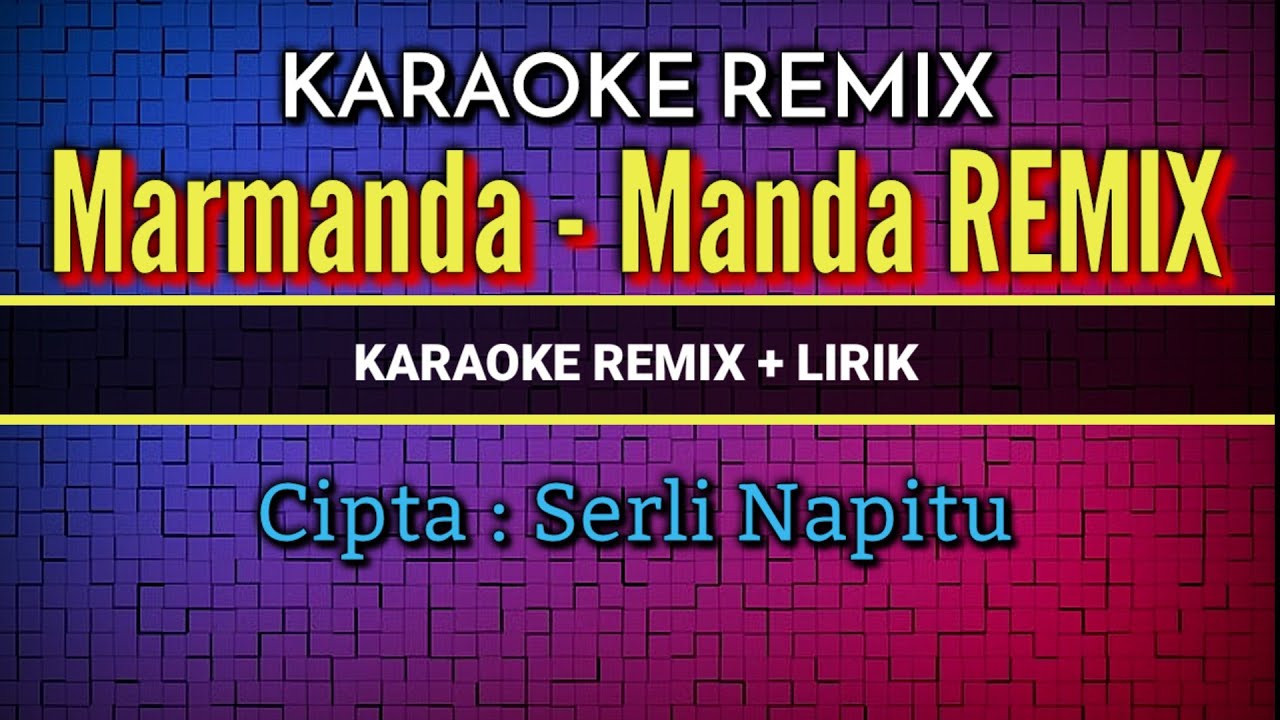 MARMANDA MANDA KARAOKE LIRIK VERSI REMIX | LAGU BATAK POPULER