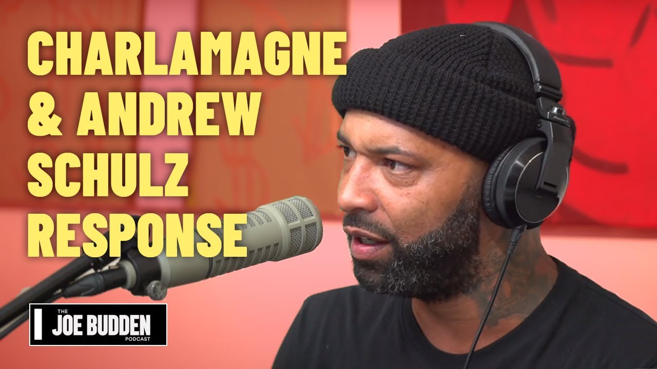 Joe Responds to Charlamagne The God & Andrew Schulz | The Joe Budden Podcast