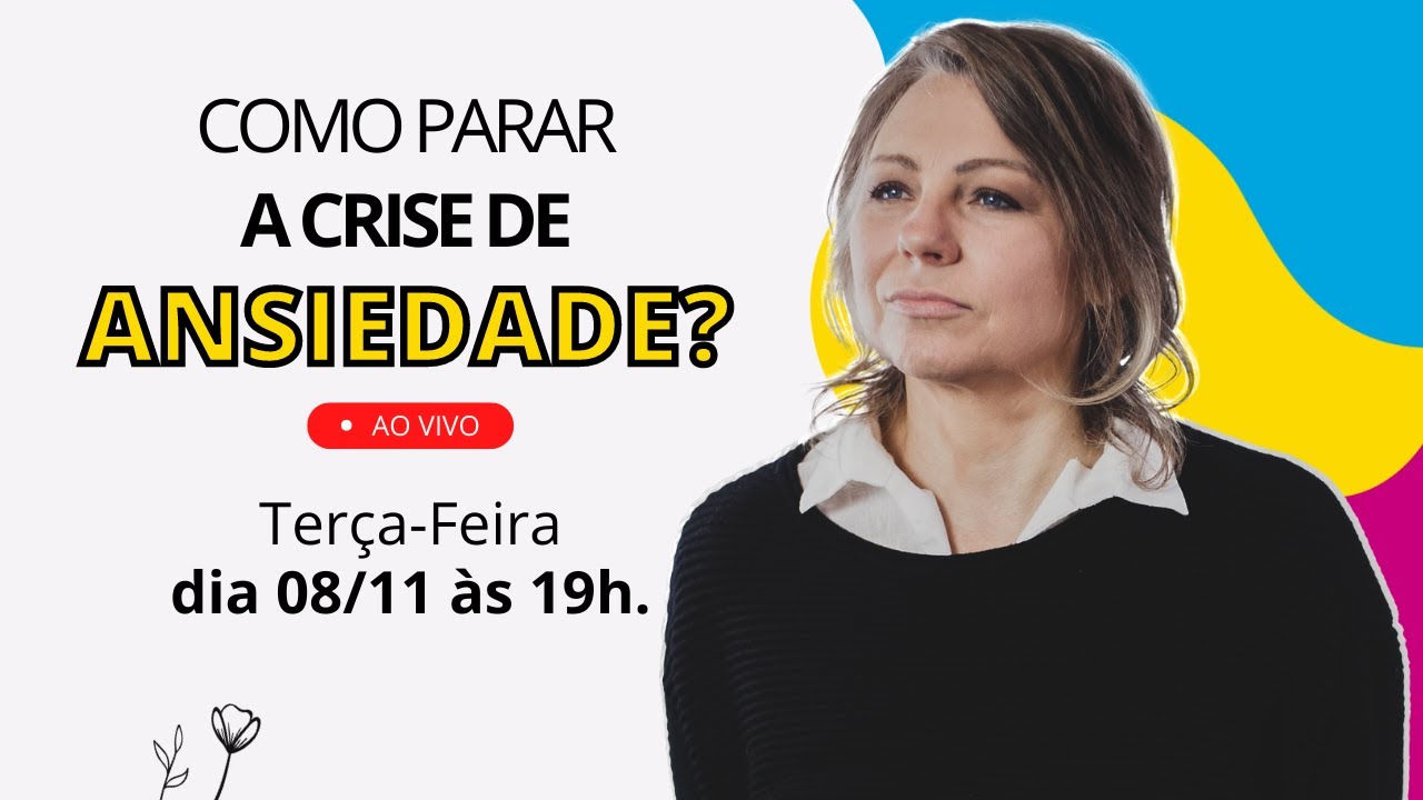 Crise de Ansiedade: Voc&ecirc; Pode Parar Sozinho! | Psicoterapeuta Elsie Herber