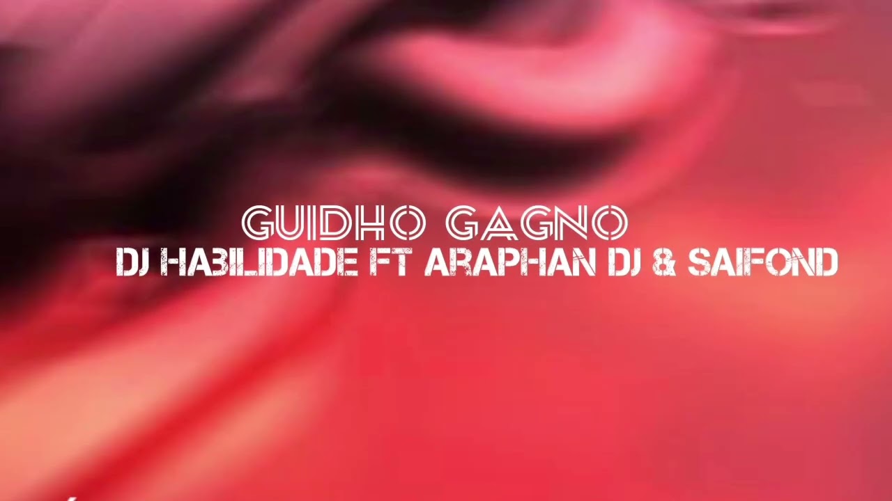 MIX DJ HABILIDADE FT ARAPHAN DJ &SAIFOND  [ GUIDHO GAGNO ]