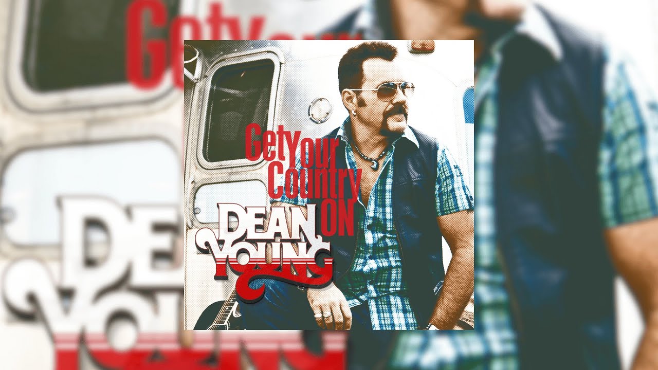 Dean Young - Get Your Country On (Official Audio Video)