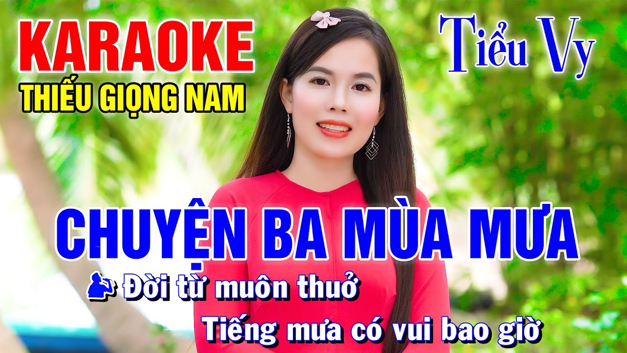 CHUYỆN BA MÙA MƯA ➤ Song Ca Cùng Tiểu Vy ➤ Karaoke Thiếu Giọng Nam ➤ KARAOKE SONG CÙNG CA SĨ