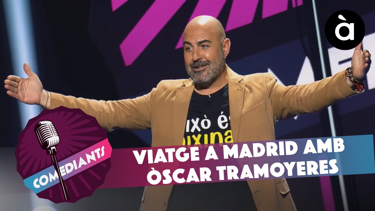 Viatge a Madrid amb Òscar Tramoyeres - Comediants