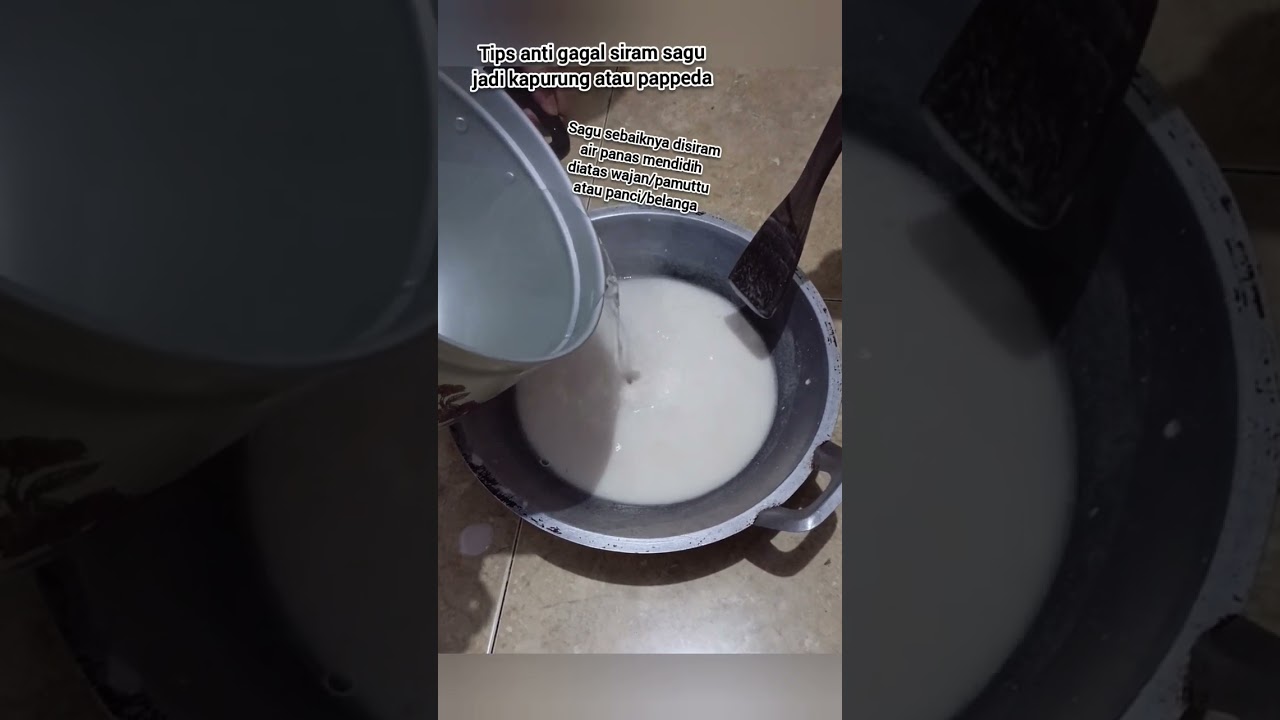 cara dan tips siram sagu untuk buat kapurung atau pappeda