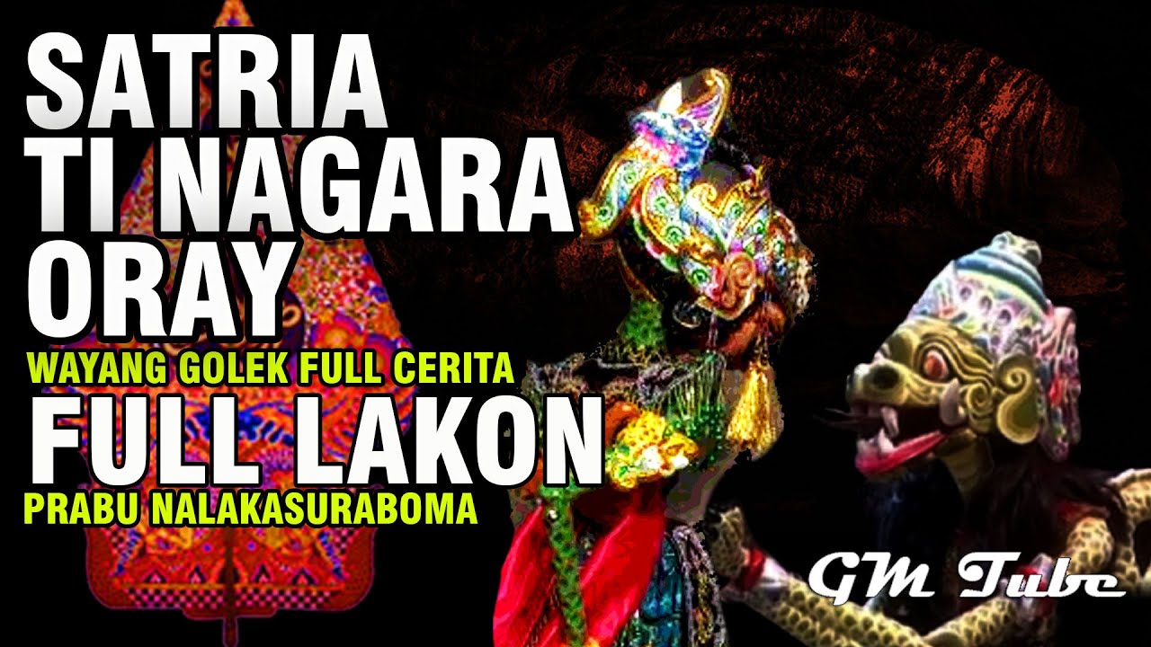 Satria Ti Nagara Oray Wayang Golek Asep Sunandar Sunarya Full Cerita Seru