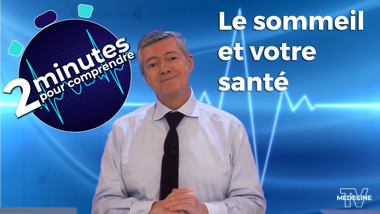 Le sommeil et votre santé - 2 minutes pour comprendre