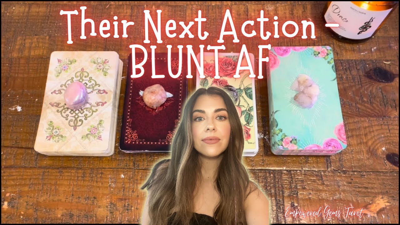 Pick-a-Card: Their Next Actions!  BLUNT AF ✨💀💗