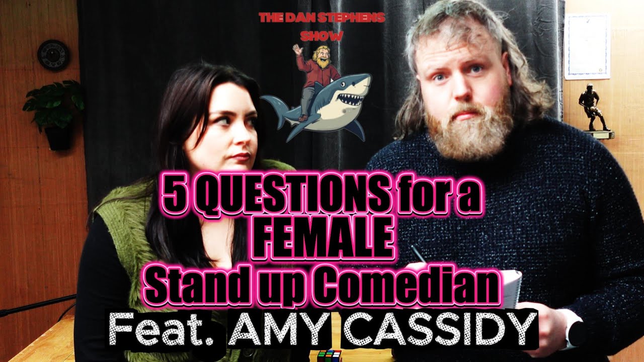 5 Questions for a FEMALE Stand up Comedian: Feat.Amy Cassidy