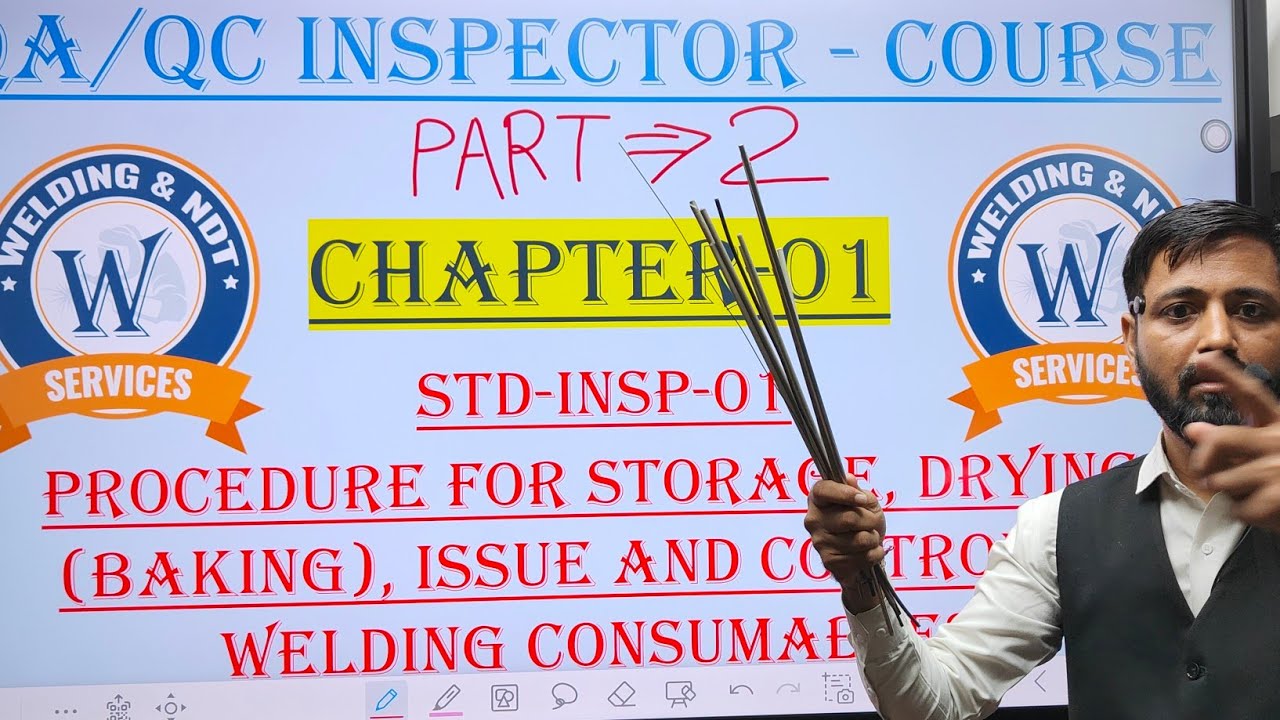 CHAPTER-1(Part-2):- PROCEDURE FOR STORAGE, DRYING,ISSUE AND CONTROL WELDING CONSUMABLES