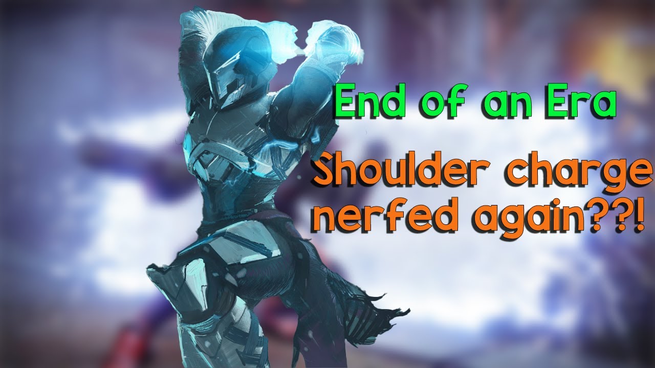 Shoulder charge gets nerfed for the 4th time.....