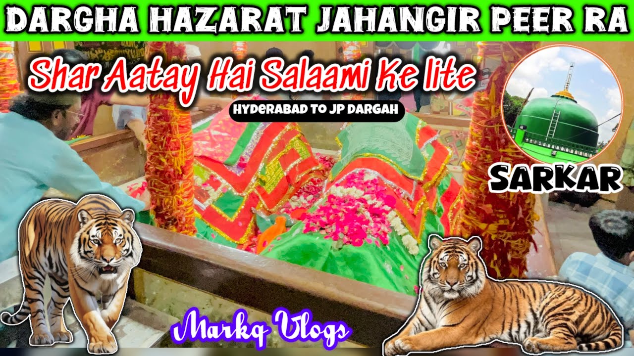 HYD TO JP DARGHA | Jangal Ka Raja Bhi Aata Hai Salaami Ko | Dargah Hazarat Jahangir Peeran ra 