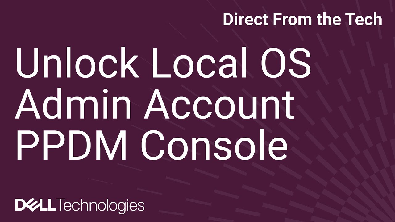 How To Unlock PowerProtect Data Manager Admin User OS Account using the Web Console
