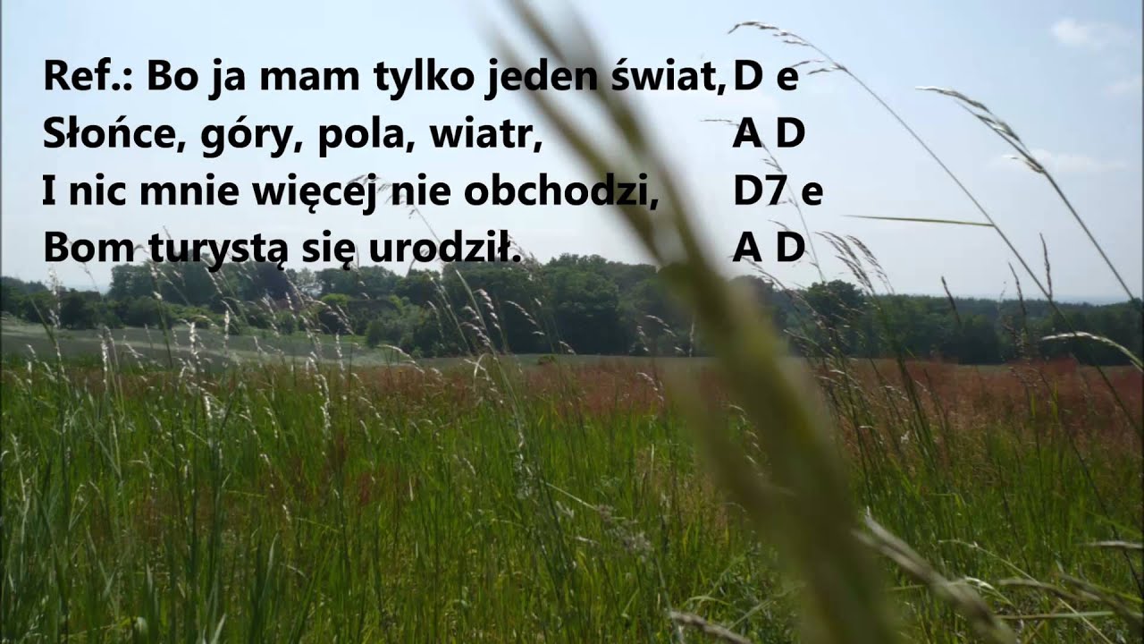 Bo ja mam tylko jeden świat (M&oacute;j świat) , sł. i muz. Janusz Strąkowski