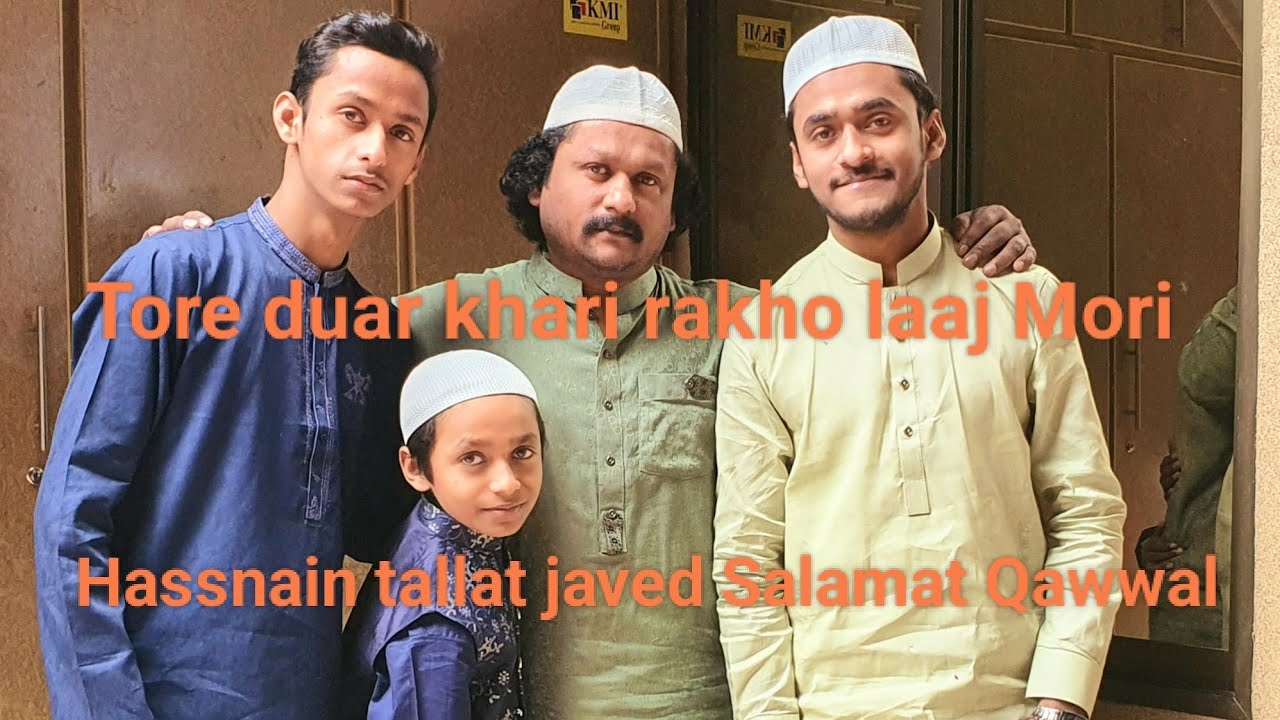 Tore duar khari rakho laaj Mori  compose by my father ustad Javed Salamat Bjs boys Hassnain Tallat