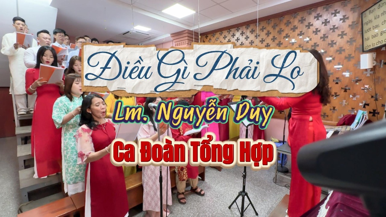 ĐIỀU GÌ PHẢI LO | Lm. Nguyễn Duy | Ca Đoàn Tổng Hợp| Giáo Xứ Fatima Bình Triệu