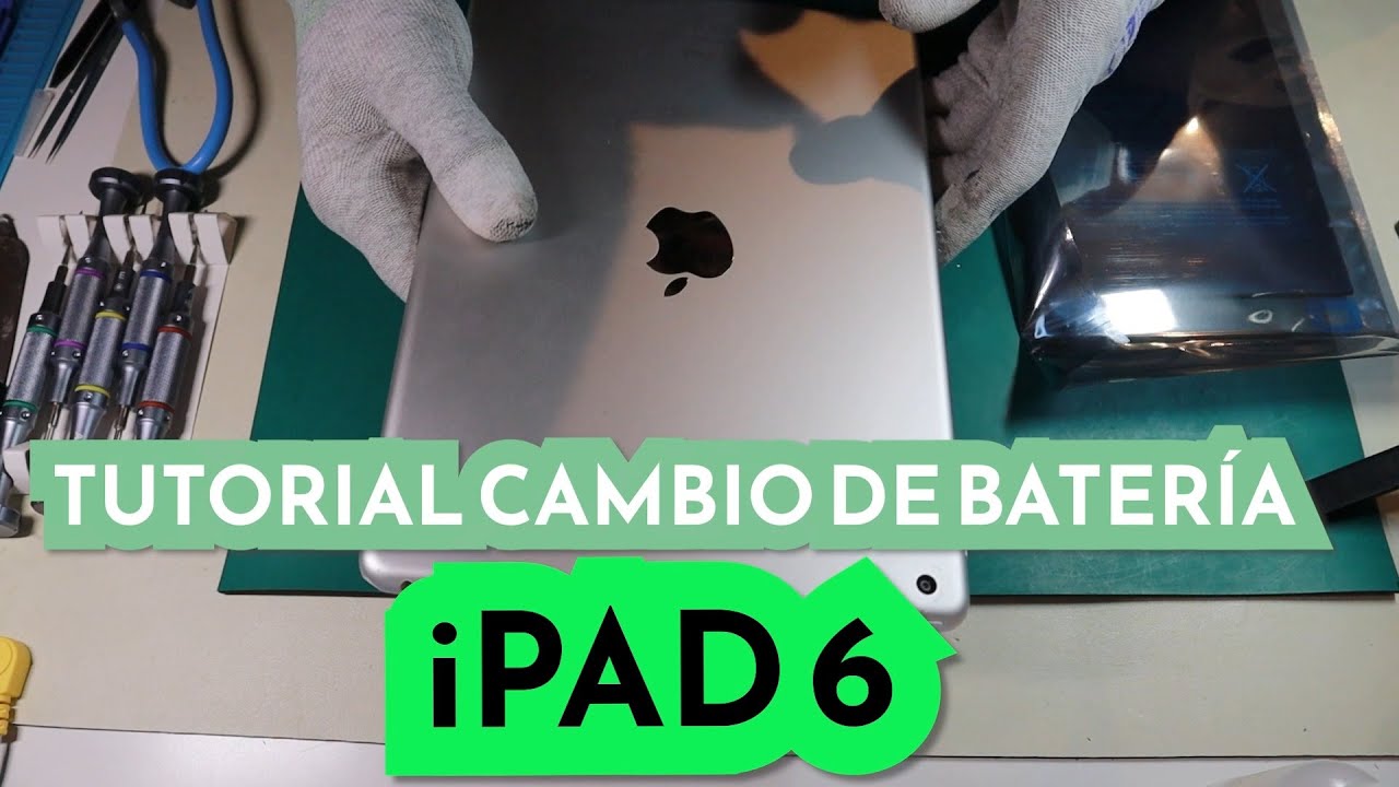 Tutorial Cambio de batería Ipad 6
