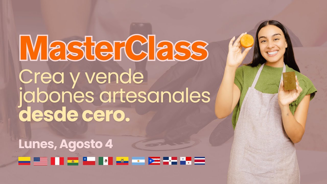 MASTERCLASS: CREA y VENDE JABONES ARTESANALES desde CERO