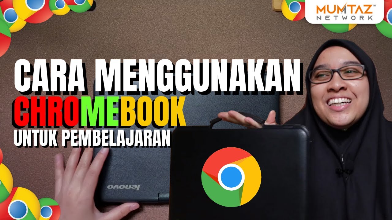 Mumtaz Network - Cara Menggunakan ChromeBook