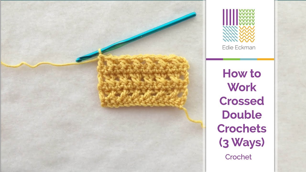 How to Work Crossed Double Crochets 3 Ways
