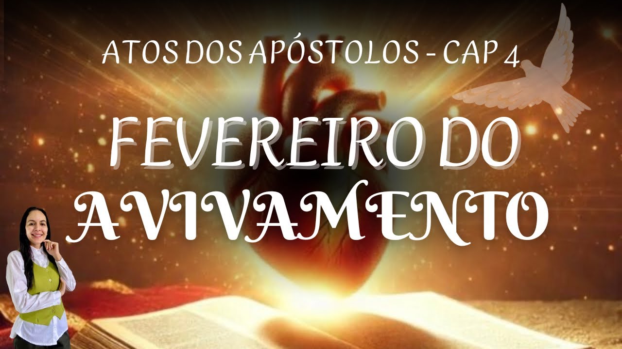 FEVEREIRO DO AVIVAMENTO🔥| ATOS CAP 4🕊️❤️‍🔥