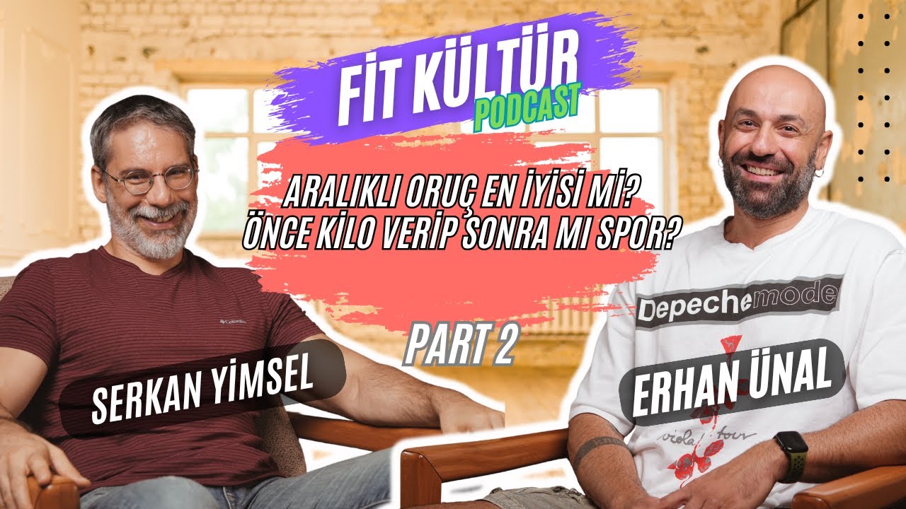 Fit Kültür Podcast - Serkan Yimsel (Part 2) - Aralıklı oruç ve otofaji, gluteni kesmek...