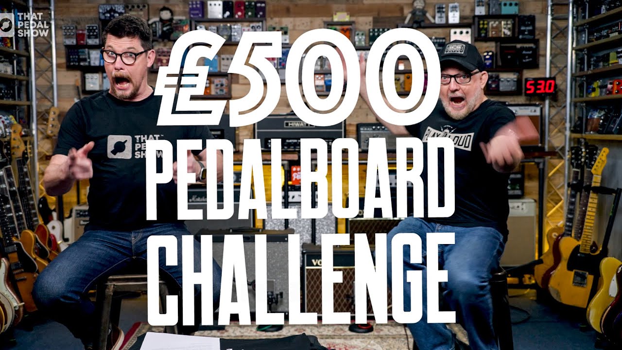 &pound;500 Pedalboard Challenge - Dan Vs Mick [How Can Those &pound;250 Boards Be Improved?]