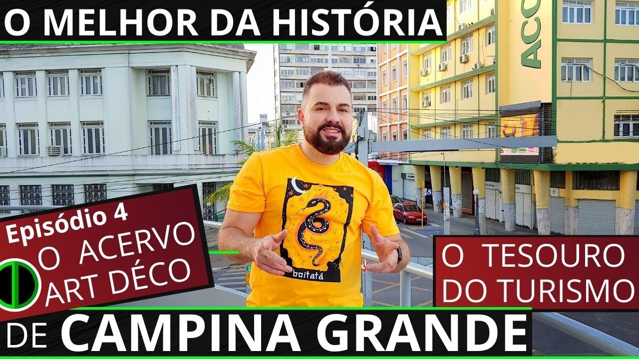 HISTÓRIA DE CAMPINA GRANDE. O Acervo Art Déco. Série Especial 