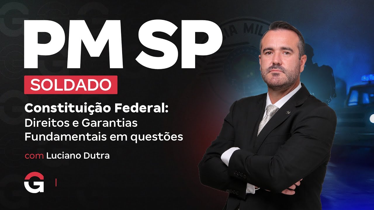 Concurso PM SP Soldado | Constituição Federal: Direitos e Garantias Fundamentais em questões