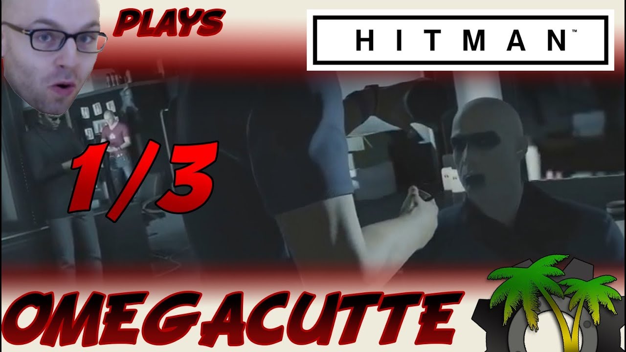[Northernlion Plays - Hitman 2016] OMEGACUTTE Part 1/3