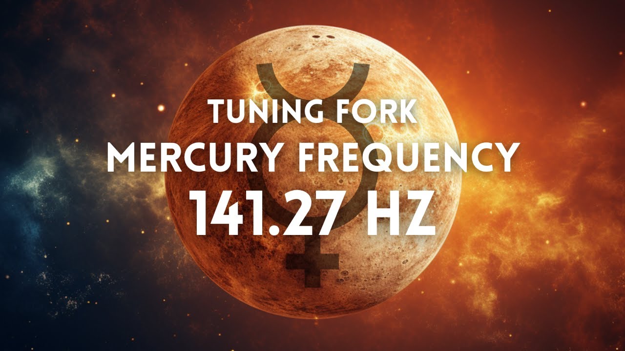 SOUND HEALING FOR SPIRITUAL AWAKENING: Tuning Fork Mercury Frequency 141.27 Hz unlock your potential