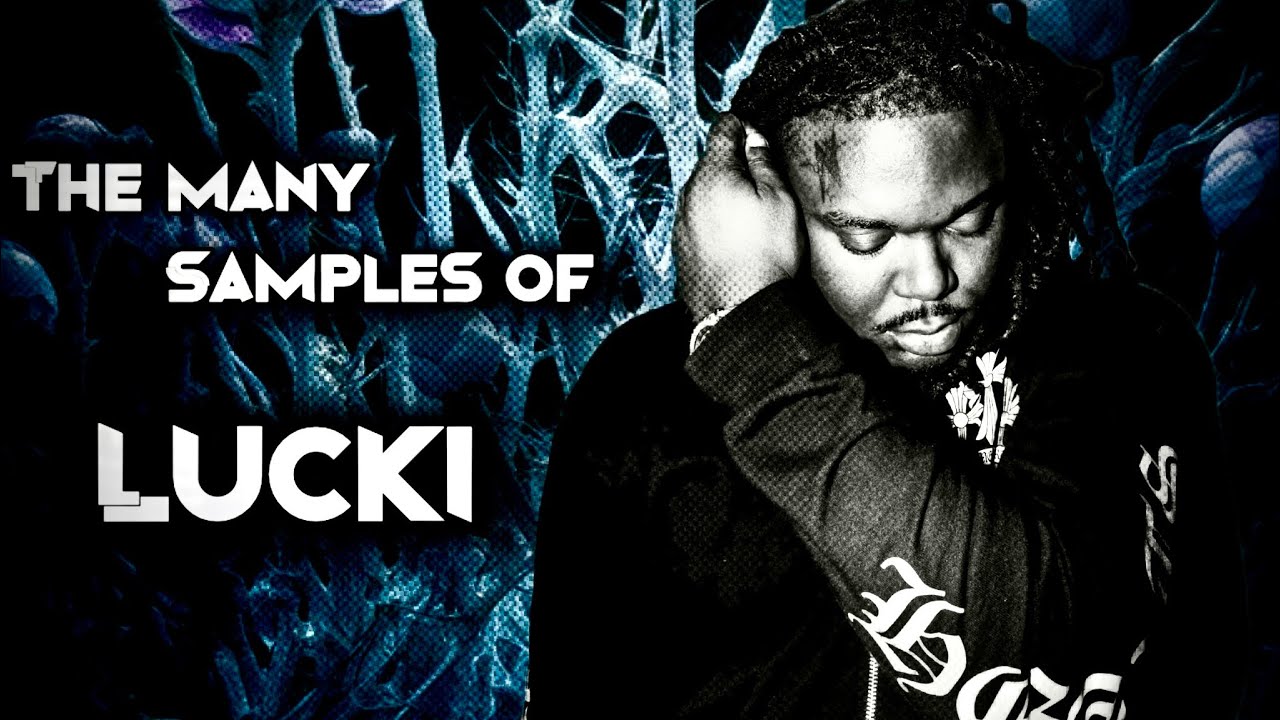 The many samples of: Lucki