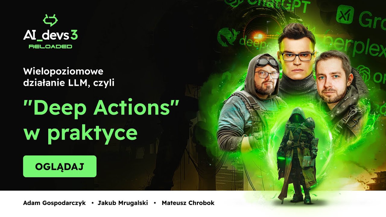 Wielopoziomowe działanie LLM, czyli &bdquo;Deep Actions&rdquo; w praktyce #AI_Devs #LIVE