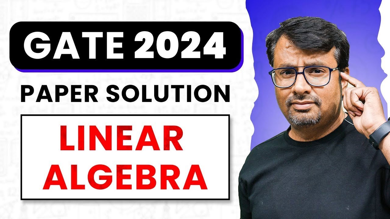 GATE 2024 | Linear Algebra Paper Solution by GP Sir