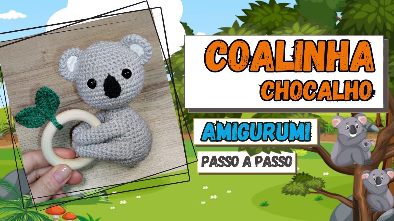Mordedor Chocalho Coala. Amigurumi passo a passo.