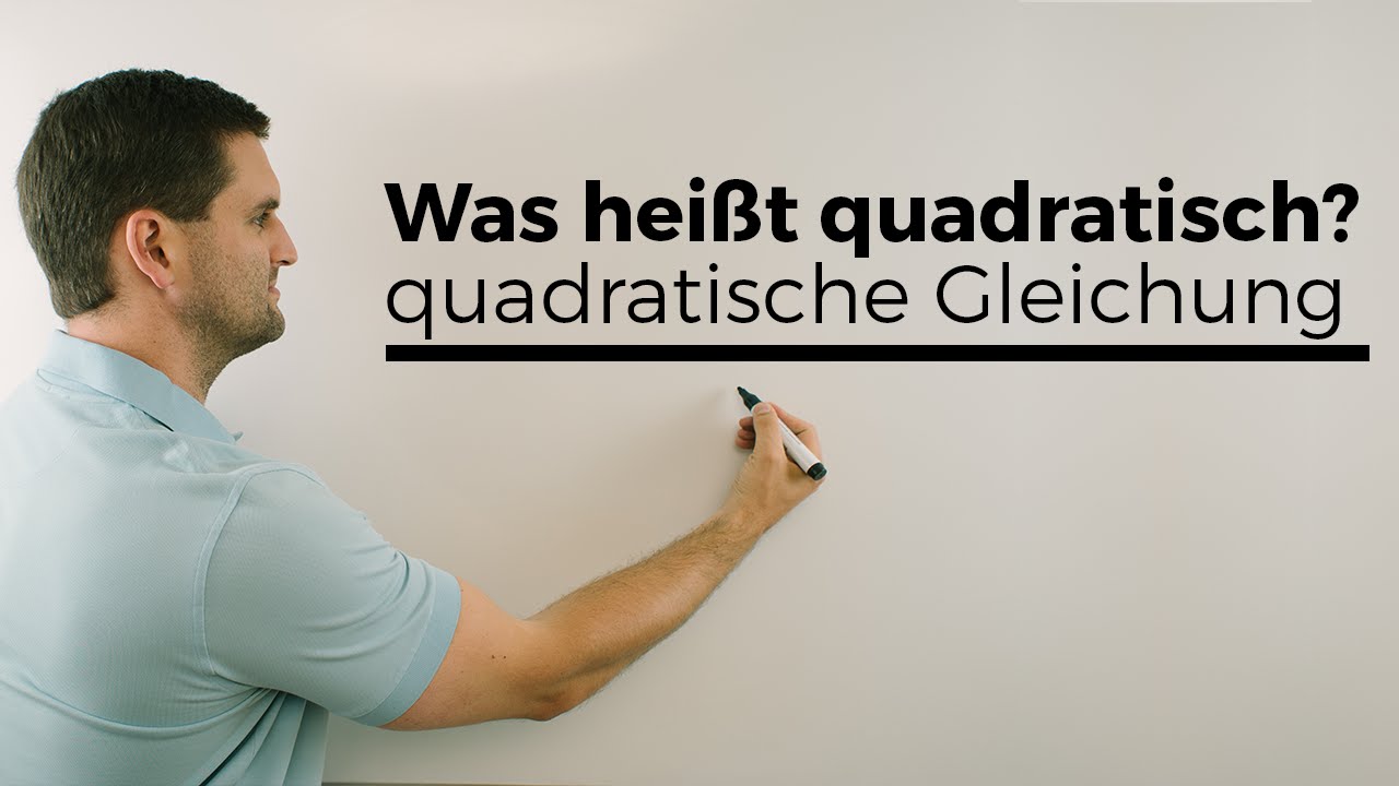 Was hei&szlig;t quadratisch, quadratische Gleichung, quadratische Funktion? | Mathe by Daniel Jung