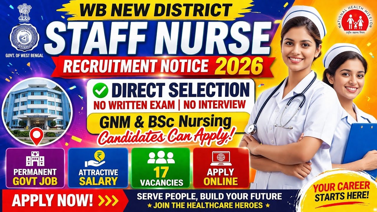🔥 WB New District Staff Nurse Recruitment Notice 2026 /No Written Exam & Interview Direct selection 