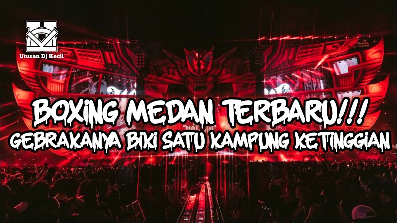 DJ BOXING MEDAN TERBARU !!! DJ YANG LAGI VIRAL DI TIKTOK REMIX TERBARU DJ BOXING MEDAN FULL BASS
