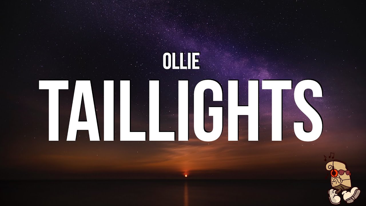 Ollie - Taillights (Lyrics)