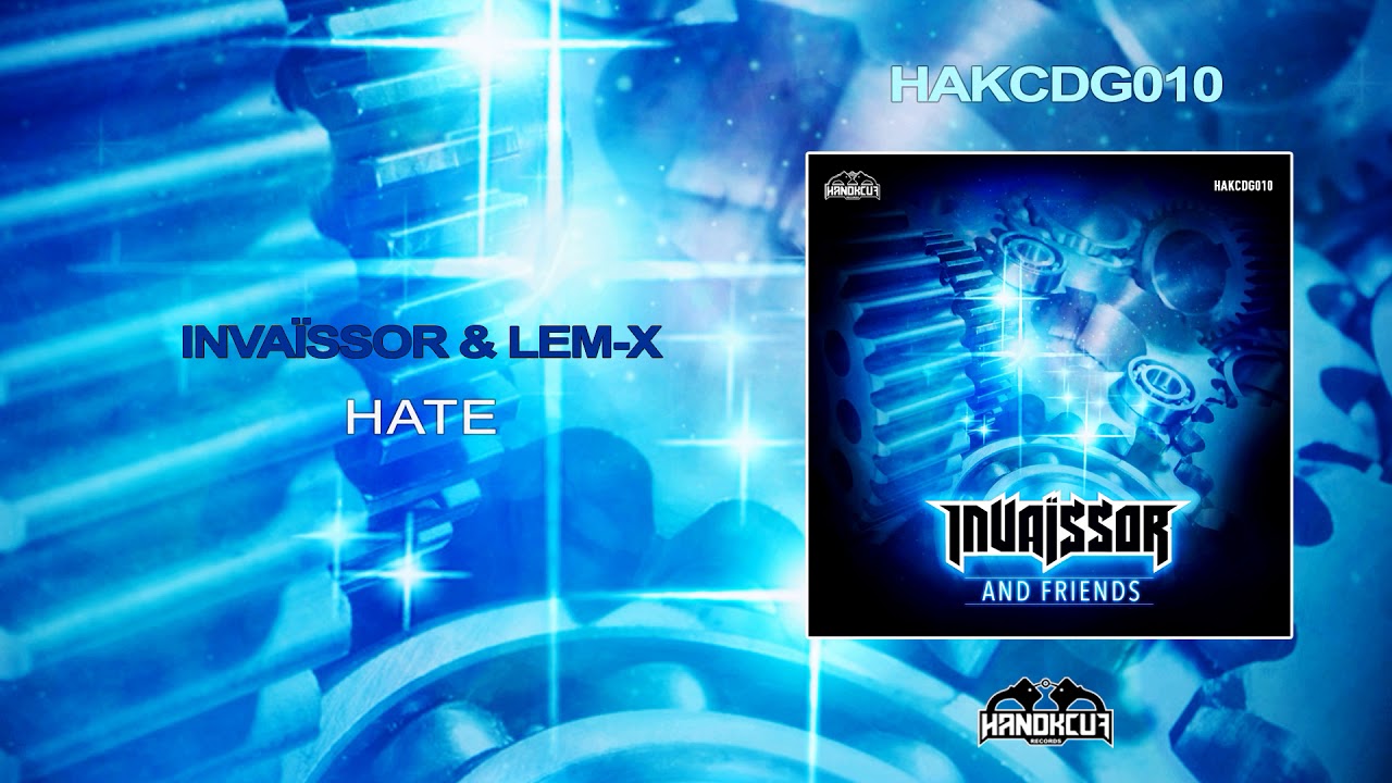 HAKCDG010 - Invaïssor & Lem-X - HATE