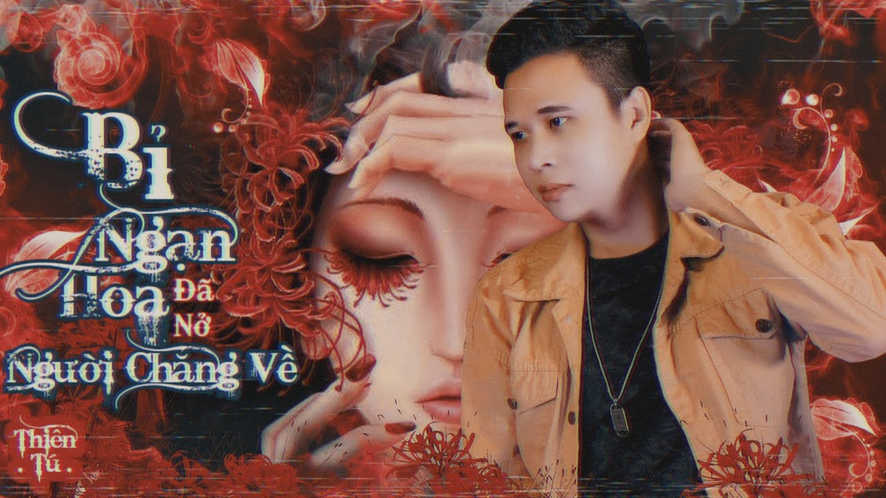 Bỉ Ngạn Nở Hoa Người Chẳng Về - THIÊN TÚ - MV LYRICS - Nhạc Hoa Lời Việt HOT TIKTOK 2022