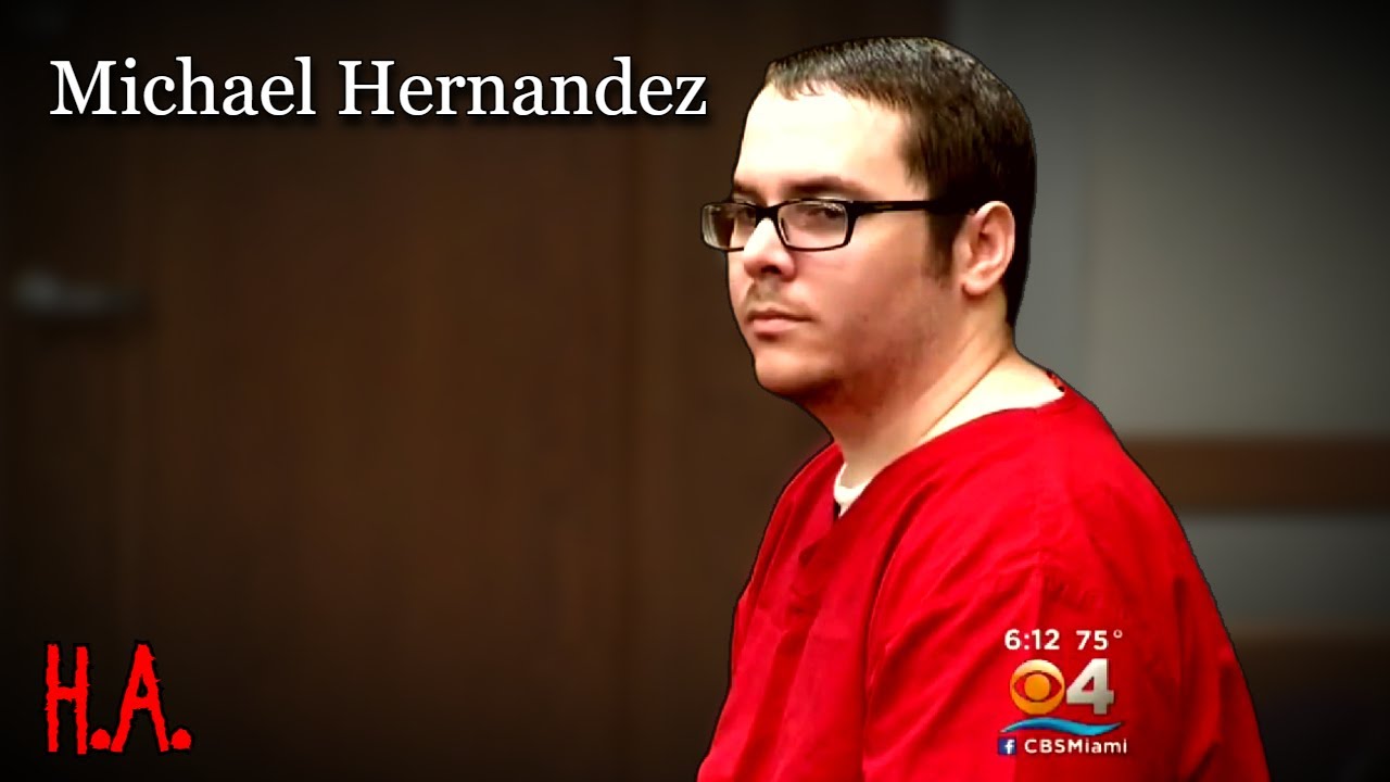The Case of Michael Hernandez | The Wannabe Serial Killer