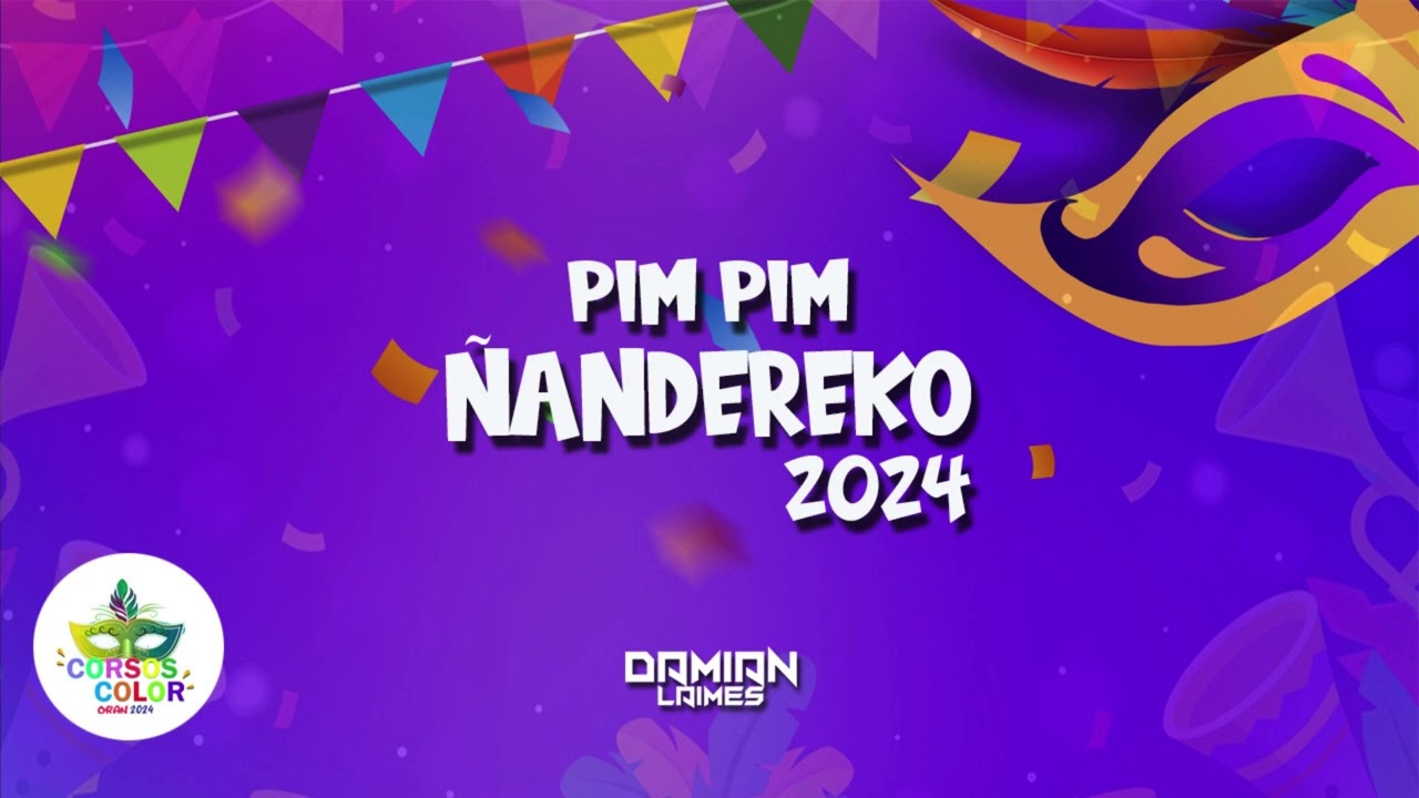 PIM PIM ÑANDEREKO 2024 - DJ DAMIAN LAIMES