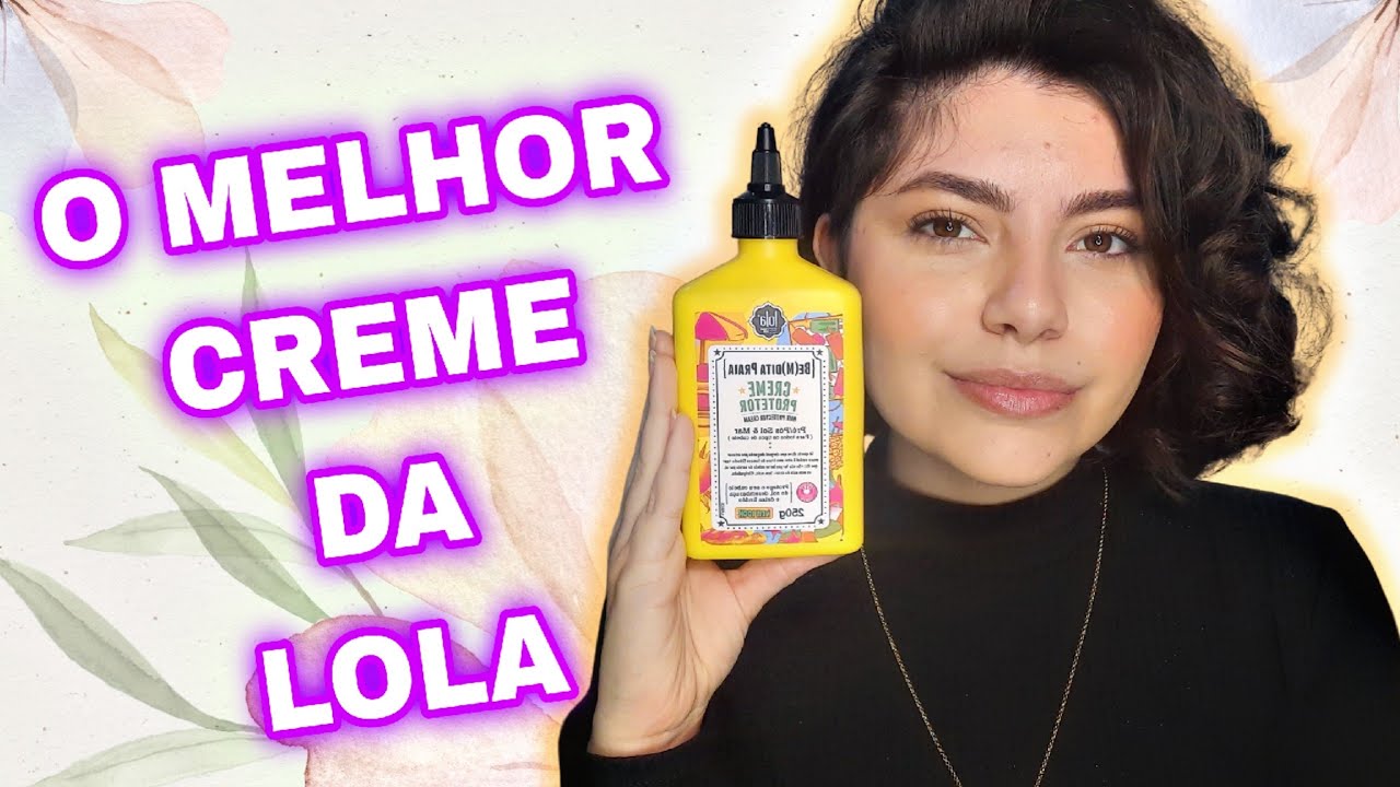 CREME DE PENTEAR BE(M)DITA PRAIA DA LOLA COSMETICS - Resenha