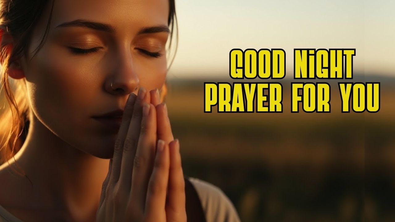 Good Night Prayer for You & Your Loved Ones, Rest in God’s Peace