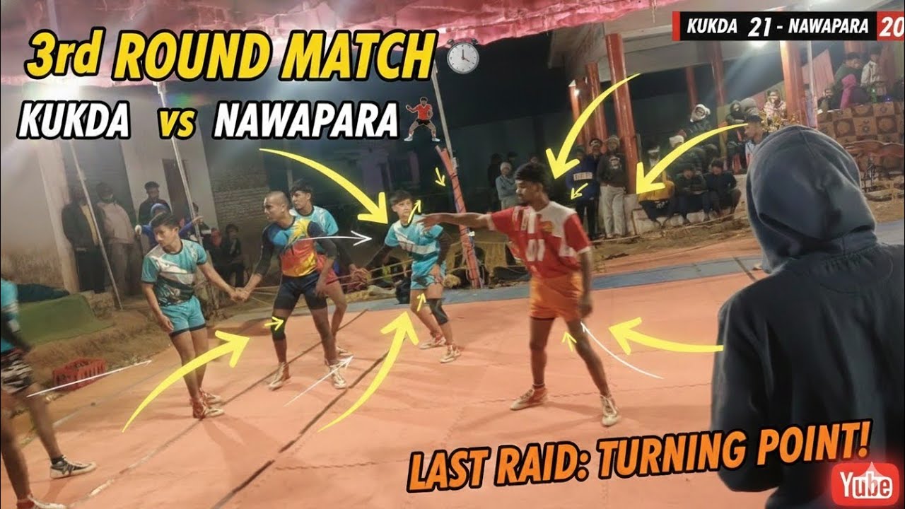 Kukda vs Nawapara | 3rd Round Kabaddi Match | Last Raid Turning Point 🔥