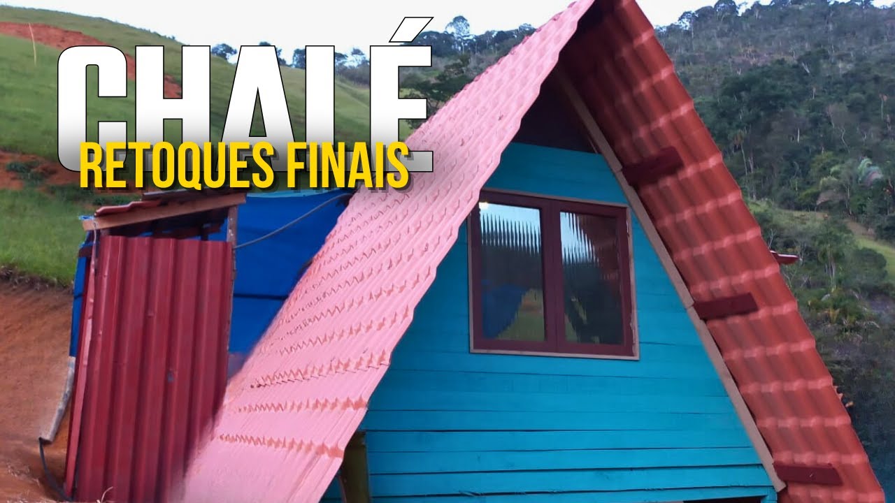 CHALÉ EM CONSTRUÇÃO | Retoques finais