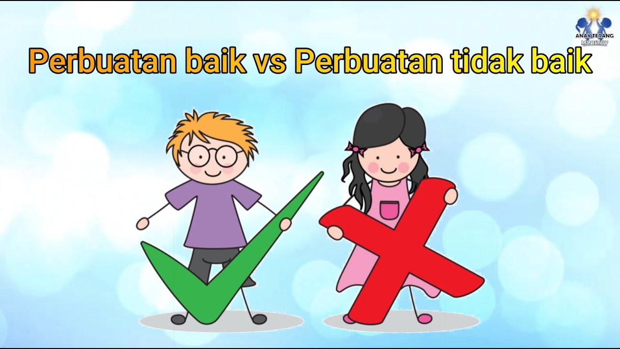 PERBUATAN BAIK VS PERBUATAN TIDAK BAIK | MEMBEDAKAN PERBUATAN BAIK DAN TIDAK BAIK