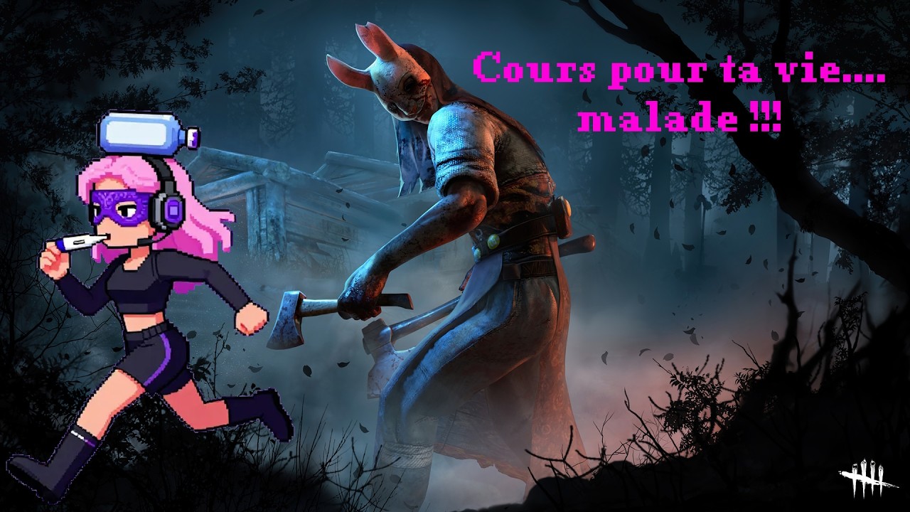 Stream Dead By Daylight : cours pour ta vie mais malade !!!