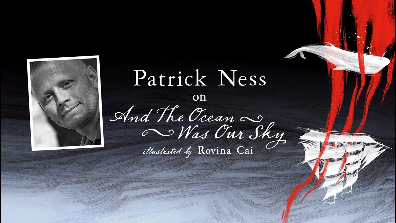 Patrick Ness on And the Ocean Was Our Sky