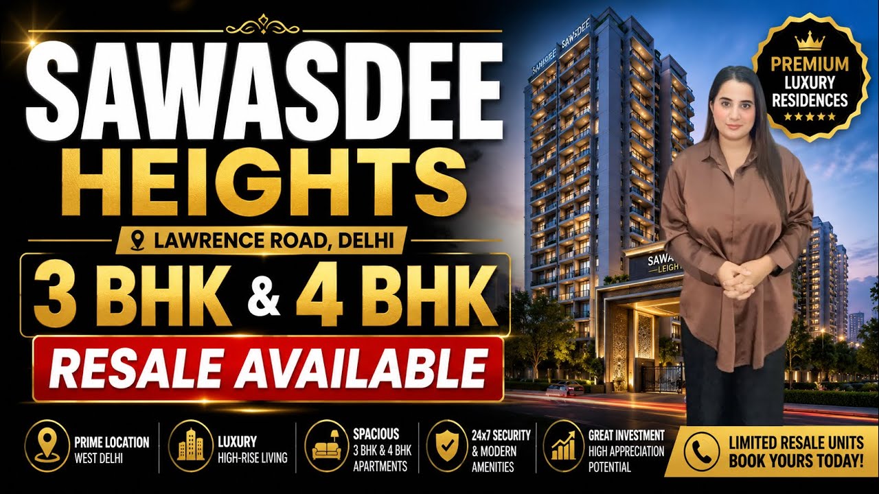 Sawasdee Heights Lawrence Road Delhi🔥🧐Luxury 3/4 BHK Residences | Prime Location & Premium Lifestyle